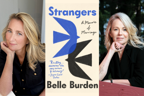 A stitched image to promote Belle Burden's new memoir 'Strangers: A Memoir of Marriage'. This image show on the left a headshot of Belle burden, in the centre, the cover page of the book, on the right, a headshot image of Dani Shapiro. 