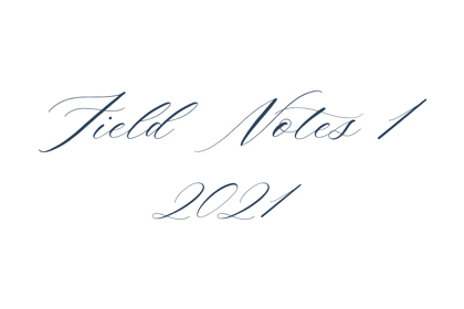 Handwritten script saying "Field Notes 1 2021"