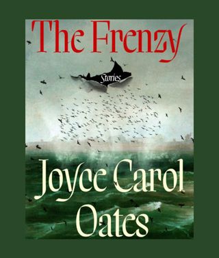 The book cover of 'The Frenzy by Joyce Carol Oates with a green border. Small black birds can be seen flying across a dark seascape, seeming to appear from a tear on the front cover